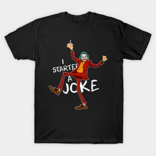 I started a JOKE T-Shirt